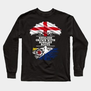 English Grown With Bonaire Roots - Gift for Bonaire With Roots From Bonaire Long Sleeve T-Shirt